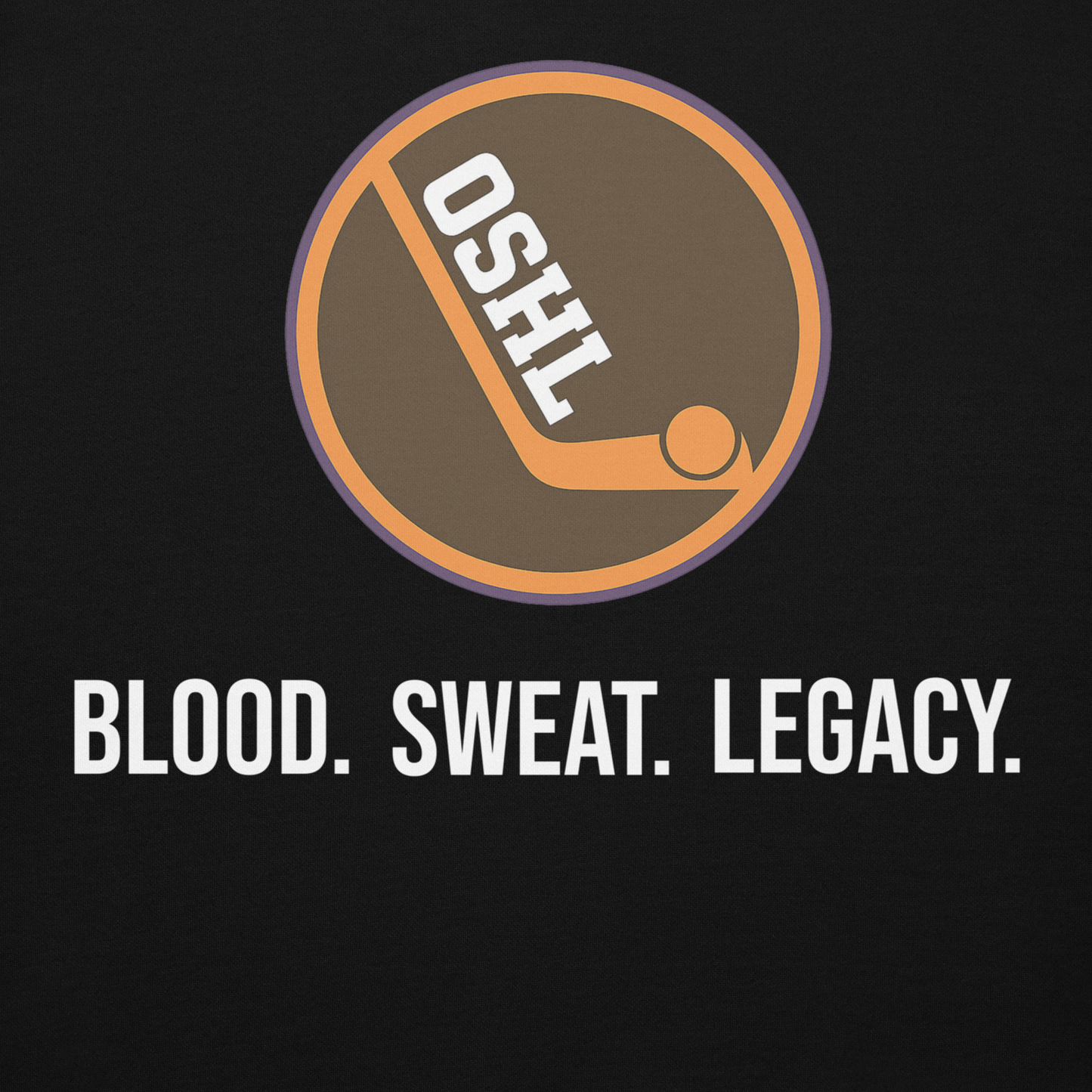 OSHL Blood. Sweat. Legacy. Hoodie – PUCK OFF Ball Hockey Apparel | Tournament Pullover
