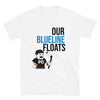 Our Blue Line Floats Shirt unisex ball hockey tee
