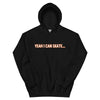 Yeah I Can Skate But I Choose To Suffer Hoodie unisex pullover